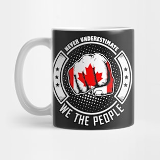 Never underestimate canadian we the people! Mug